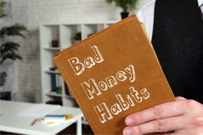 Bad money habits to avoid
